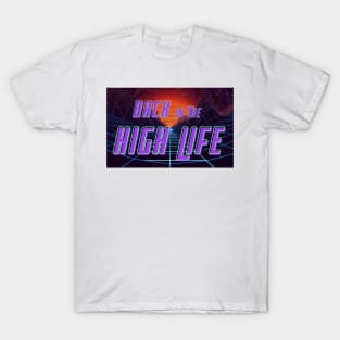 Back in the high life T-Shirt